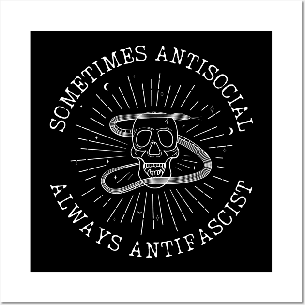 Sometimes Antisocial Always Antifascist - Antifa Radical Left Wall Art by leftyloot